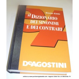 DeAgostini Cinti - dizionario Sinonimi e Contrari