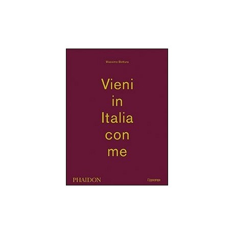 Massimo Bottura - Vieni in Italia con me